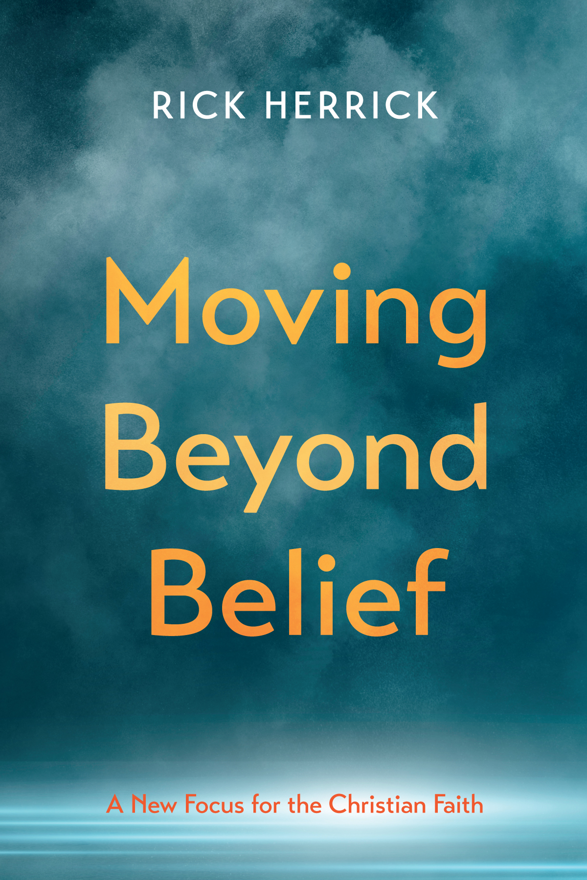 Moving Beyond Belief Rick Herrick