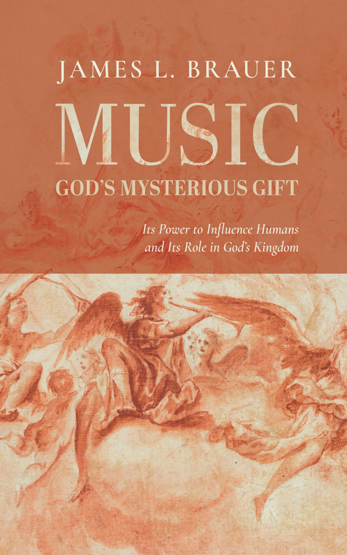 Musicgods Mysterious Gift James L Brauer