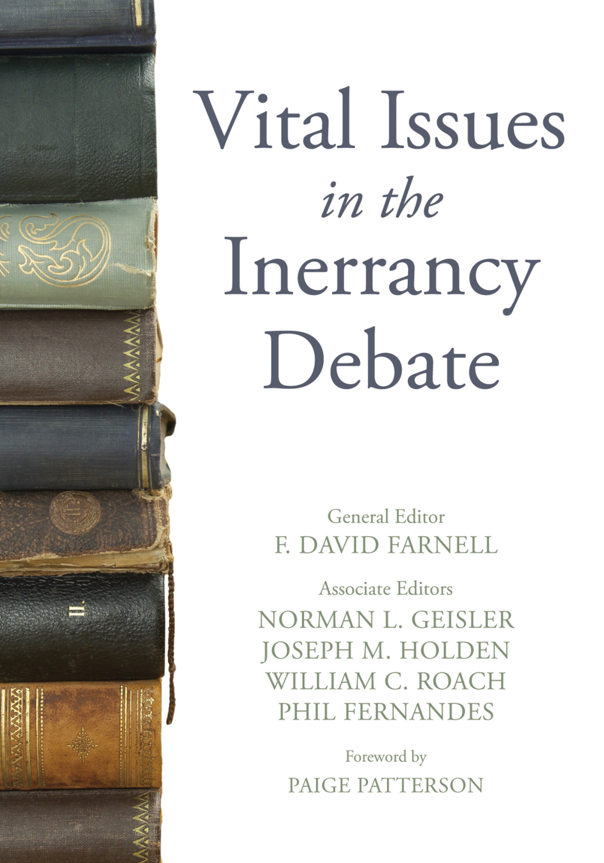 Vital Issues In The Inerrancy Debate F David Farnellnorman L Geislerjoseph M Holdenwilliam C Roachphil Fernandes