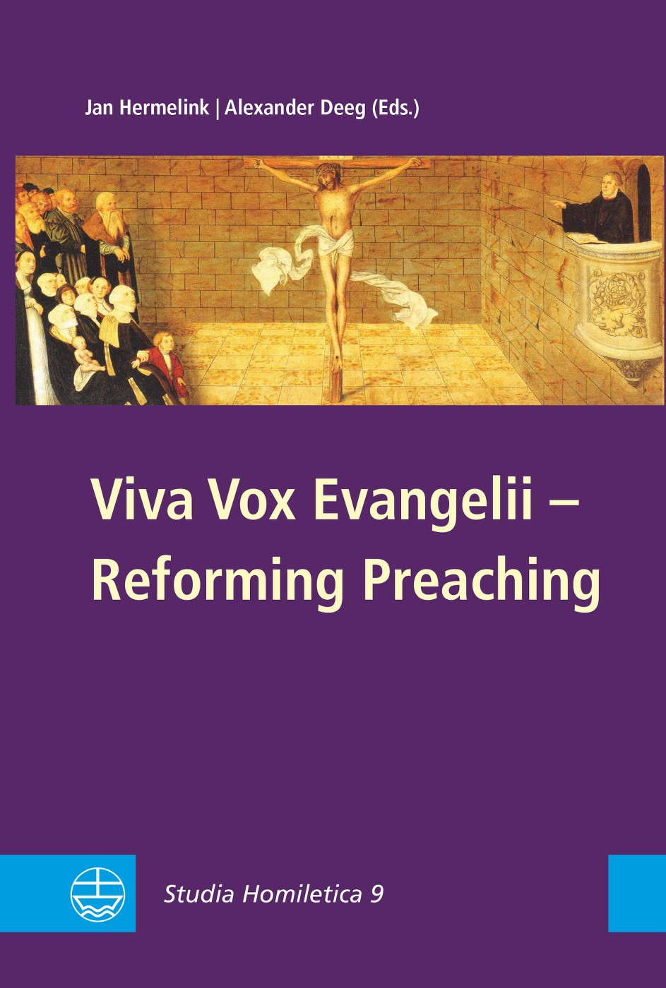 Viva Vox Evangelii Reforming Preaching Jan Hermelinkalexander Deeg