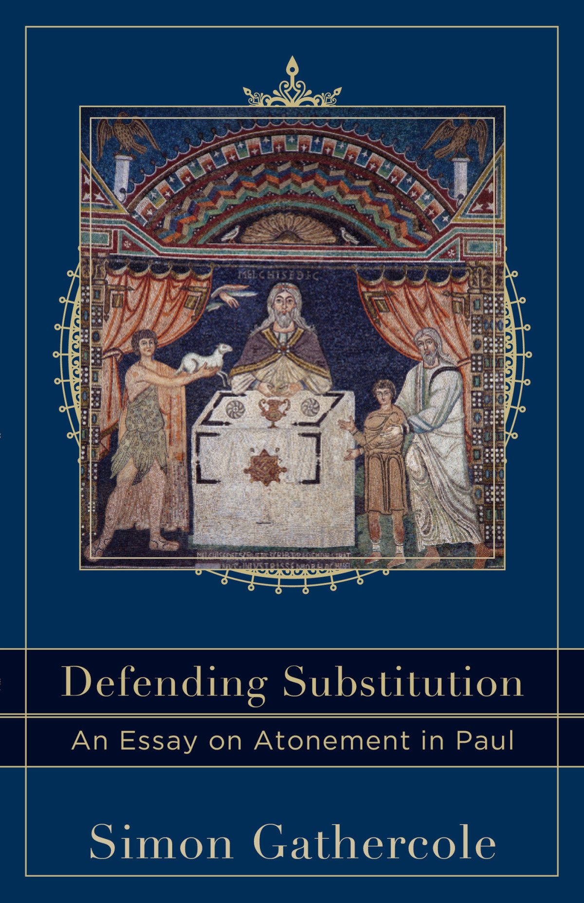 Defending Substitution Acadia Studies In Bible And Theology Gathercole