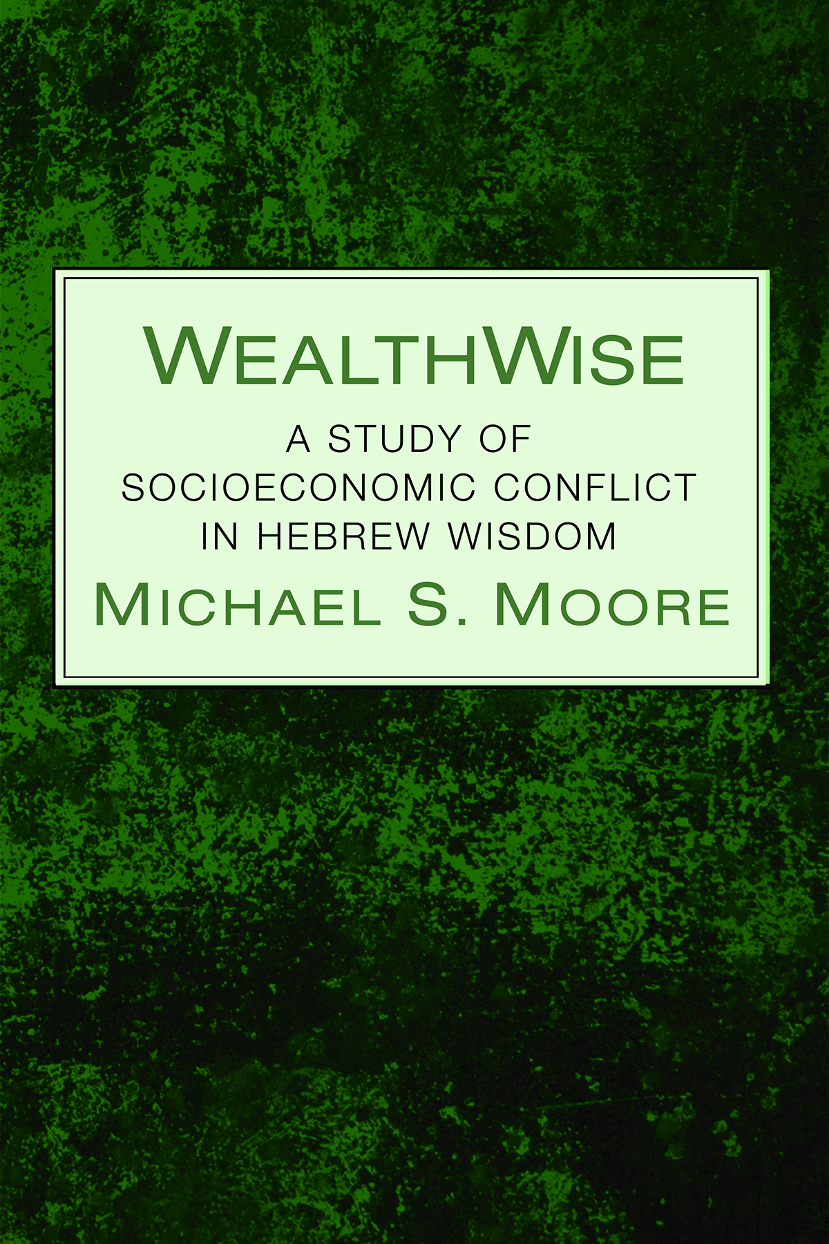 Wealthwise Michael S Moore