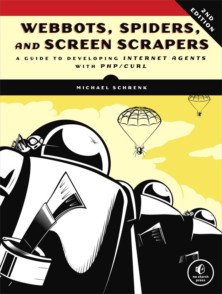 Webbots Spiders And Screen Scrapers 2nd Edition Schrenk Michael