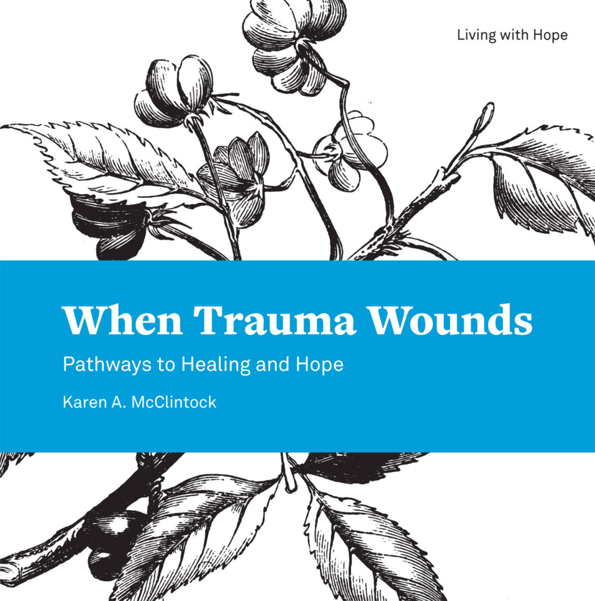 When Trauma Wounds Karen A Mcclintock