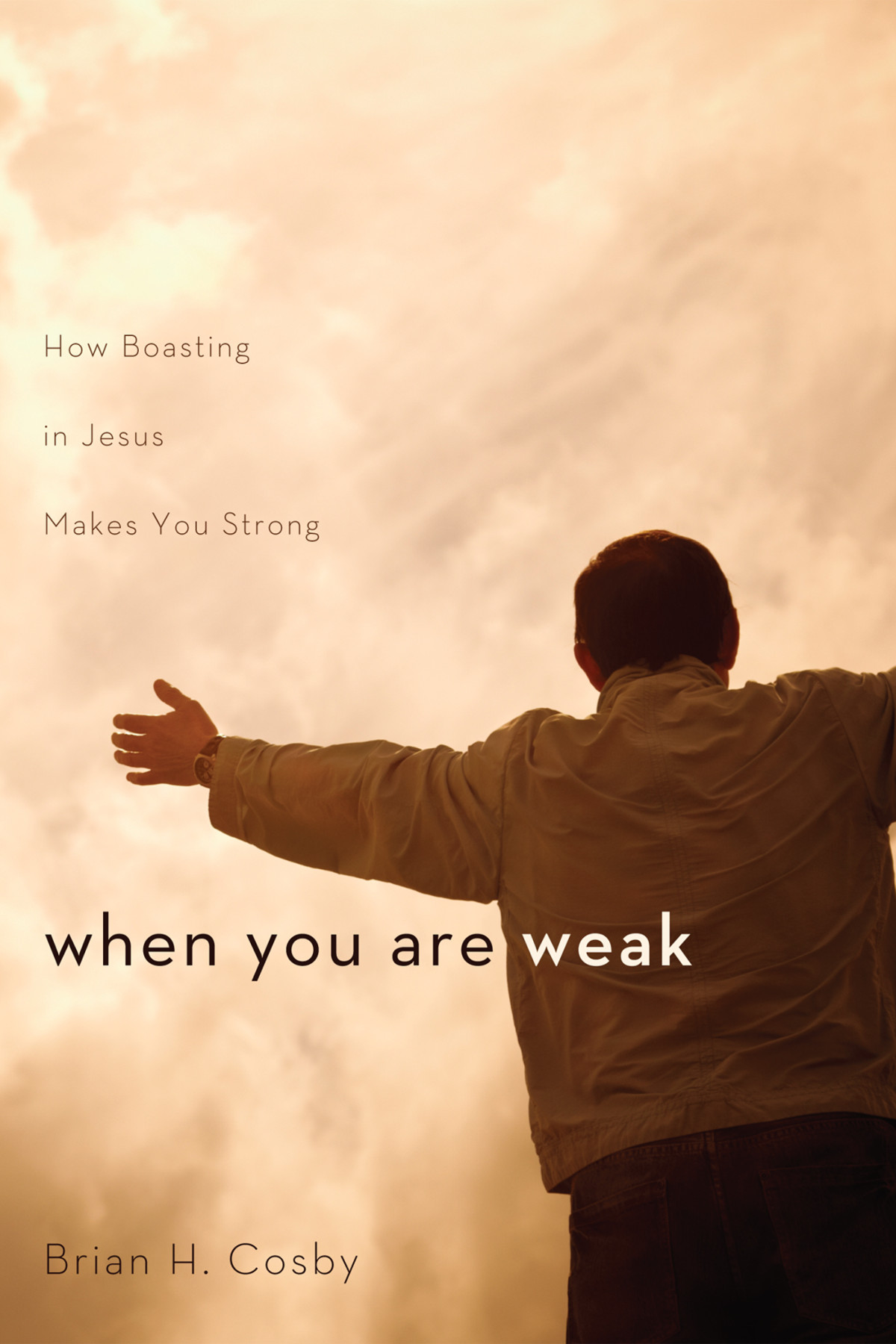 When You Are Weak Brian Cosby