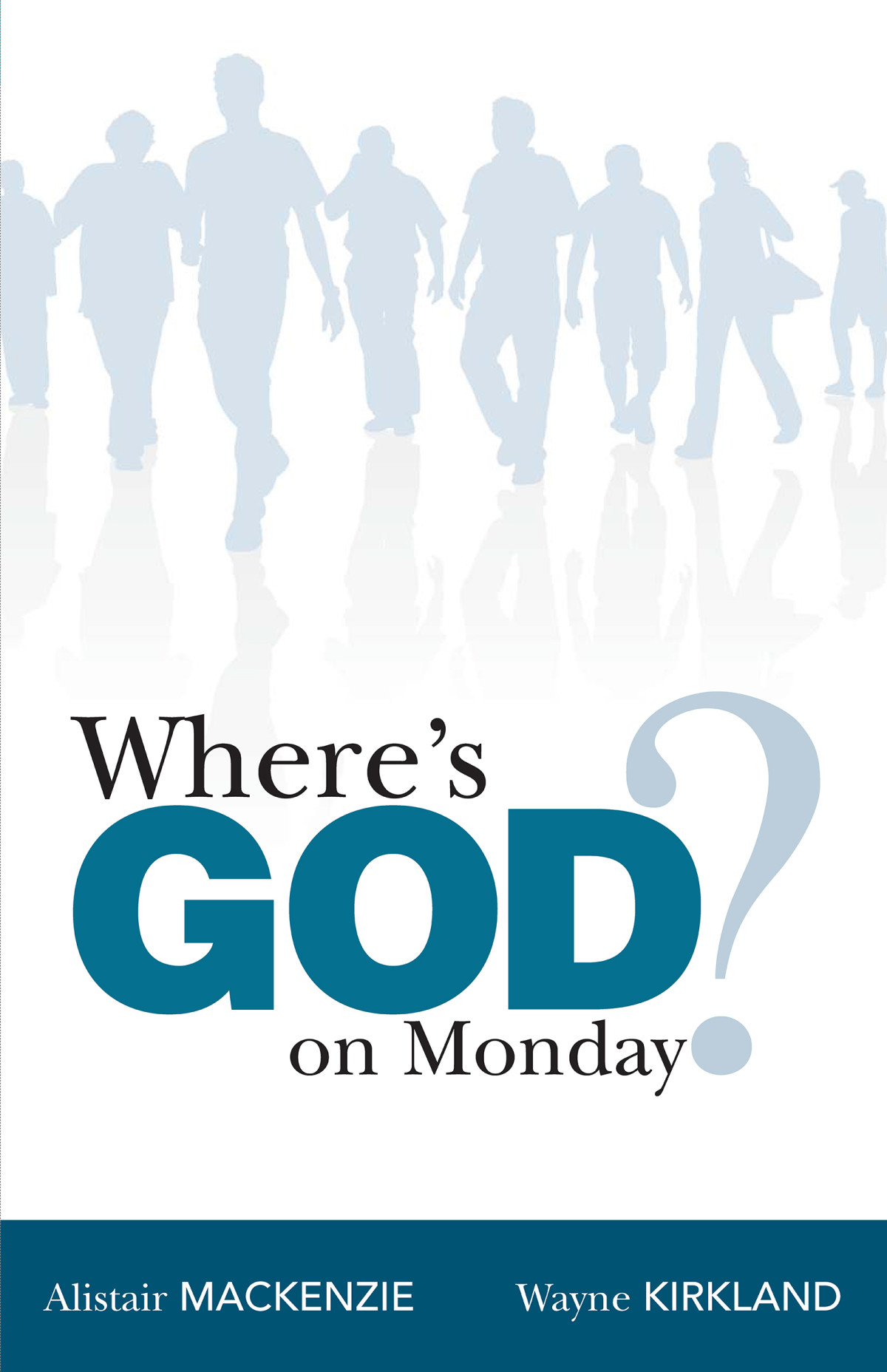 Wheres God On Monday Alistair Mackenziewayne Kirkland