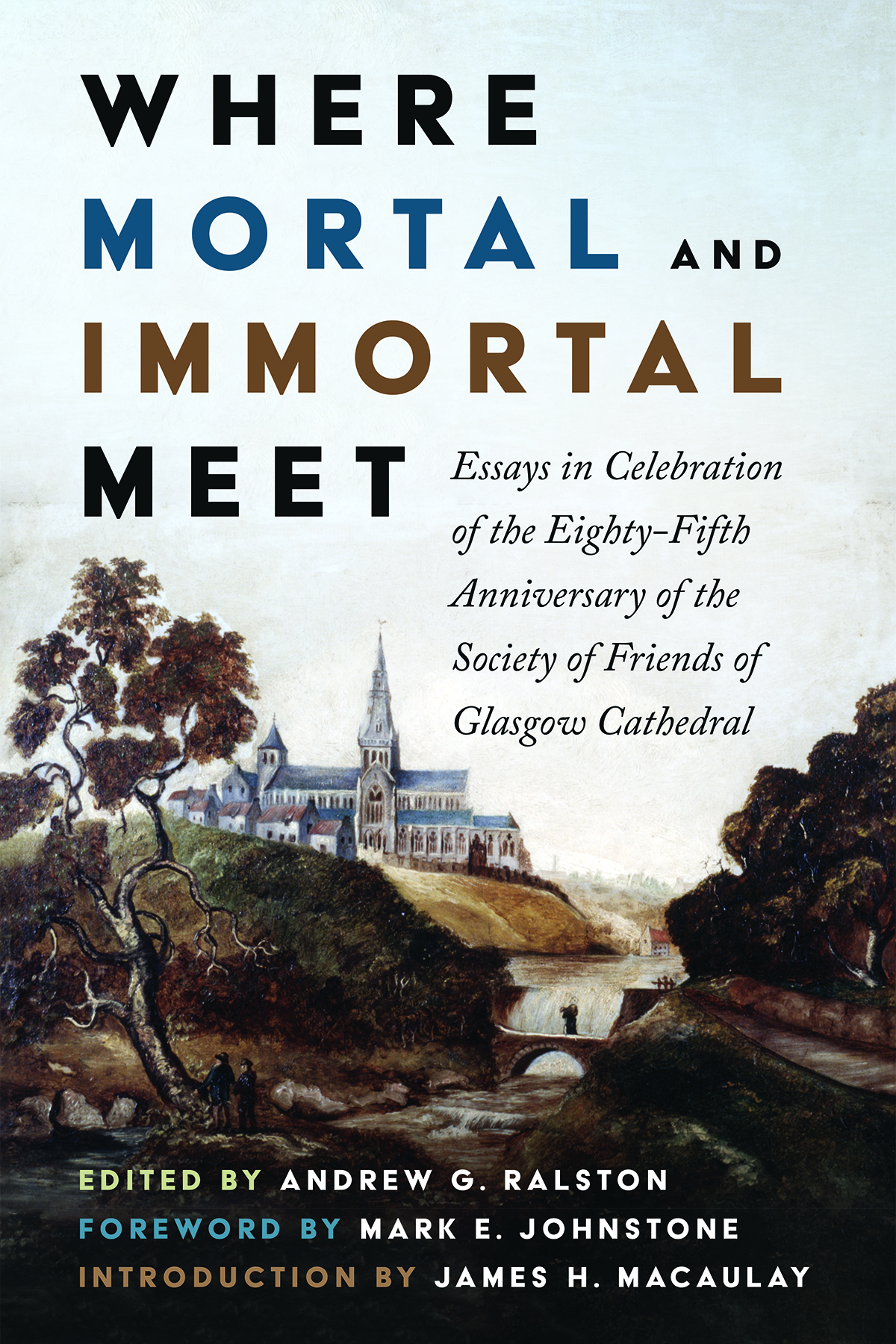 Where Mortal And Immortal Meet Andrew G Ralston