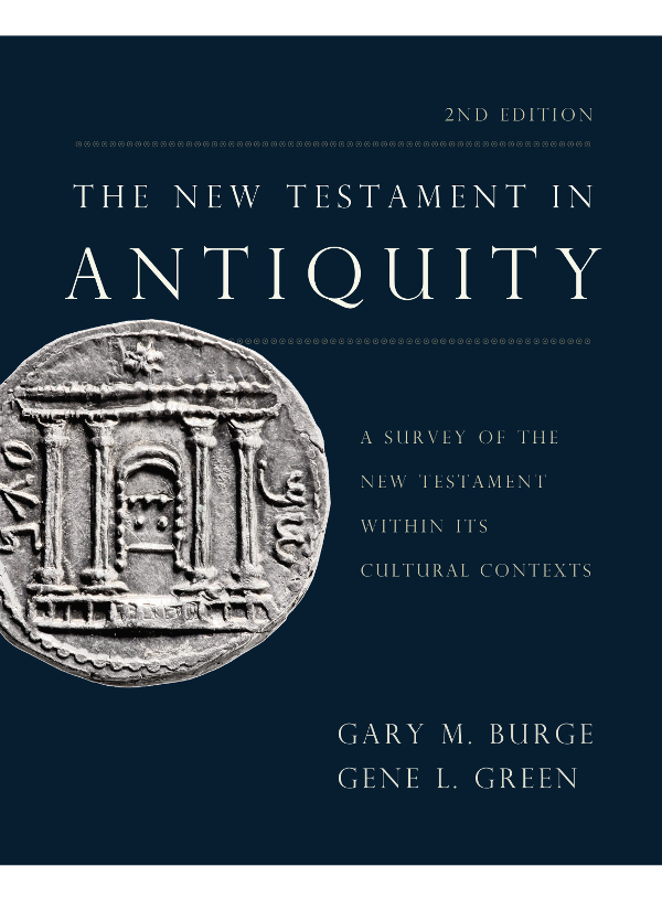 The New Testament In Antiquity 2nd Edition Gary M Burgegene L Green Gene L Green