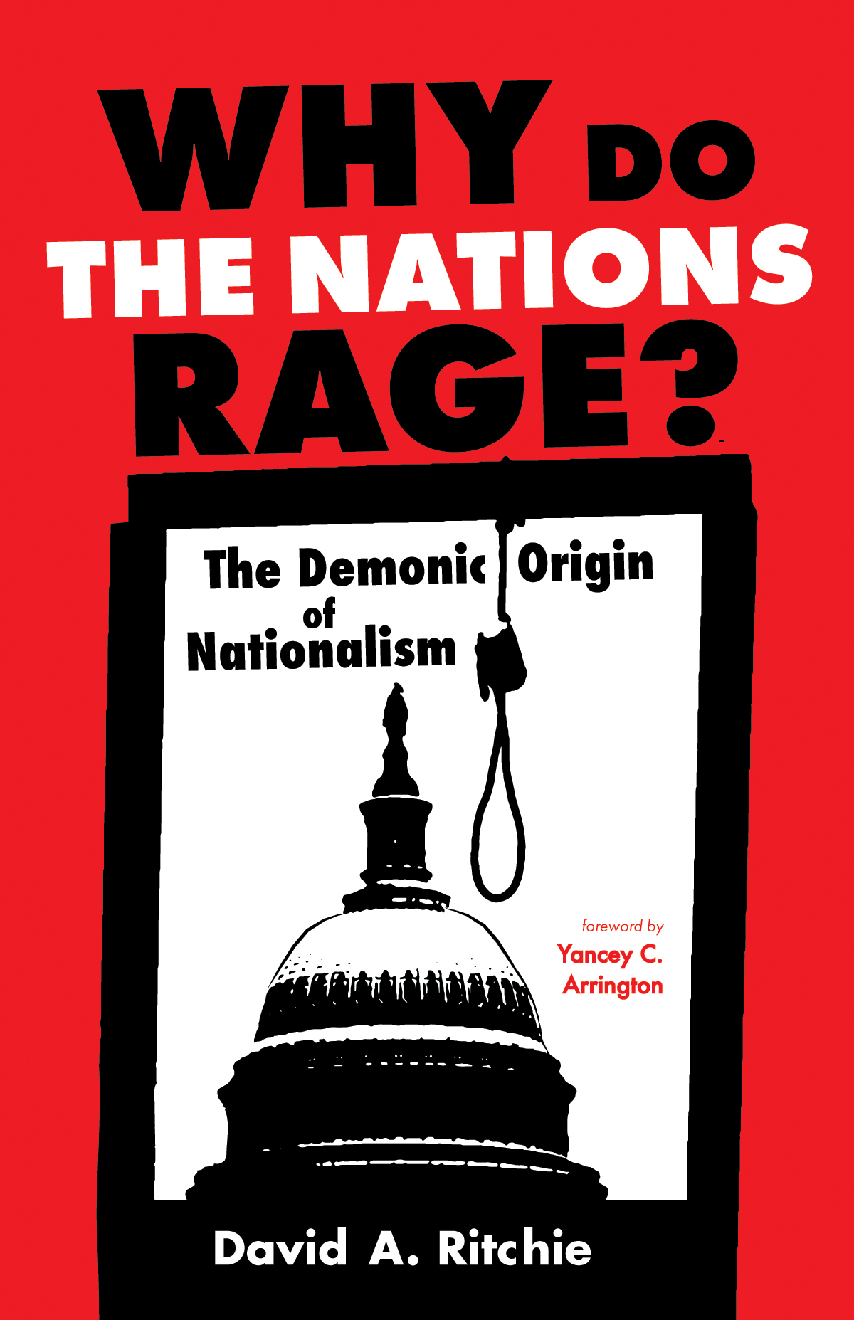 Why Do The Nations Rage David A Ritchie