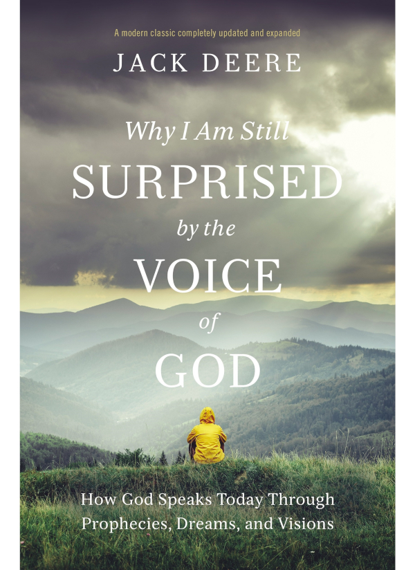 Why I Am Still Surprised By The Voice Of God Jack S Deere