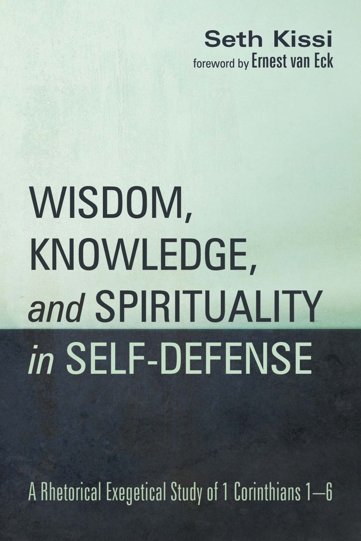 Wisdom Knowledge And Spirituality In Selfdefense Seth Kissi