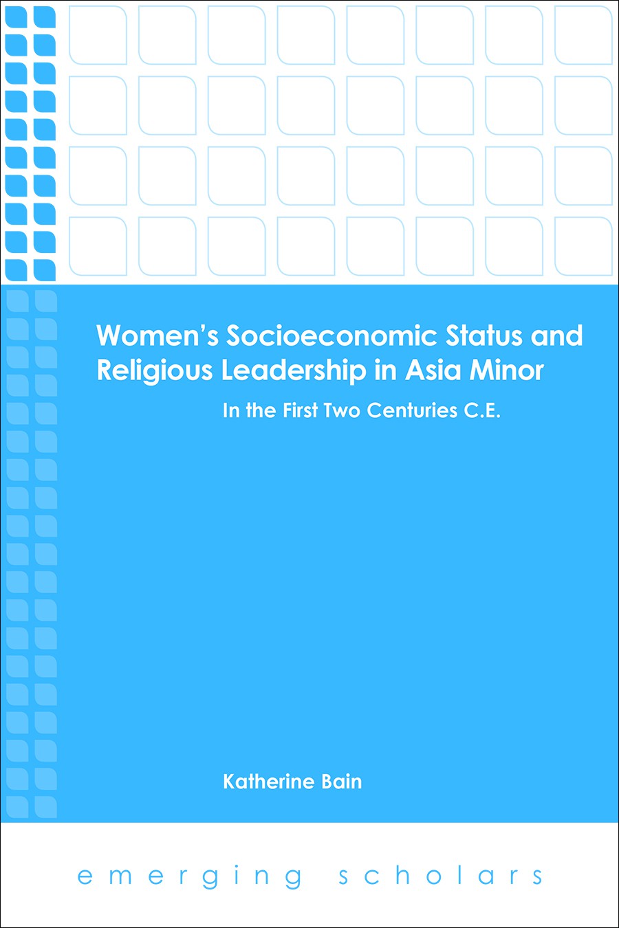 Womens Socioeconomic Status And Religious Leadership In Asia Minor Bain