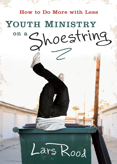 Youth Ministry On A Shoestring Lars Rood