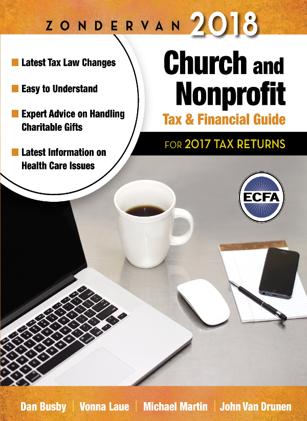 Zondervan 2018 Church And Nonprofit Tax And Financial Guide Dan Busbymichael Martinjohn Van Drunen Vonna Laue Michael Martin John Van Drunen