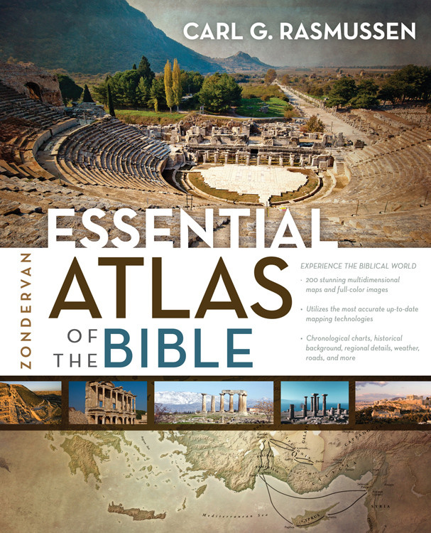 Zondervan Essential Atlas Of The Bible Carl G Rasmussen