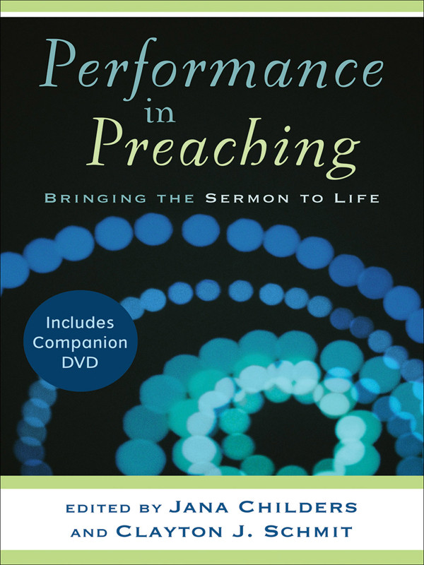Performance In Preaching Engaging Worship Childers Janaschmit