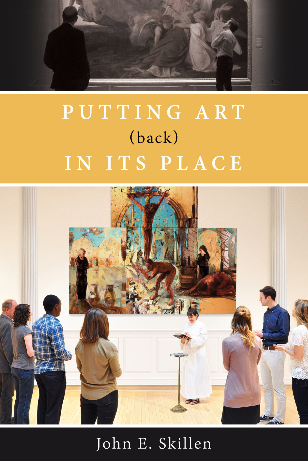 Putting Art Back In Its Place John E Skillen