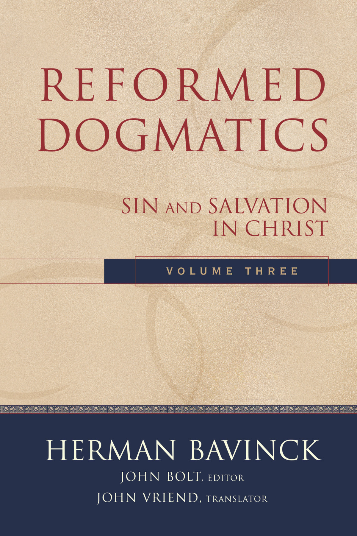 Reformed Dogmatics Volume 3 Bavinck Hermanbolt John