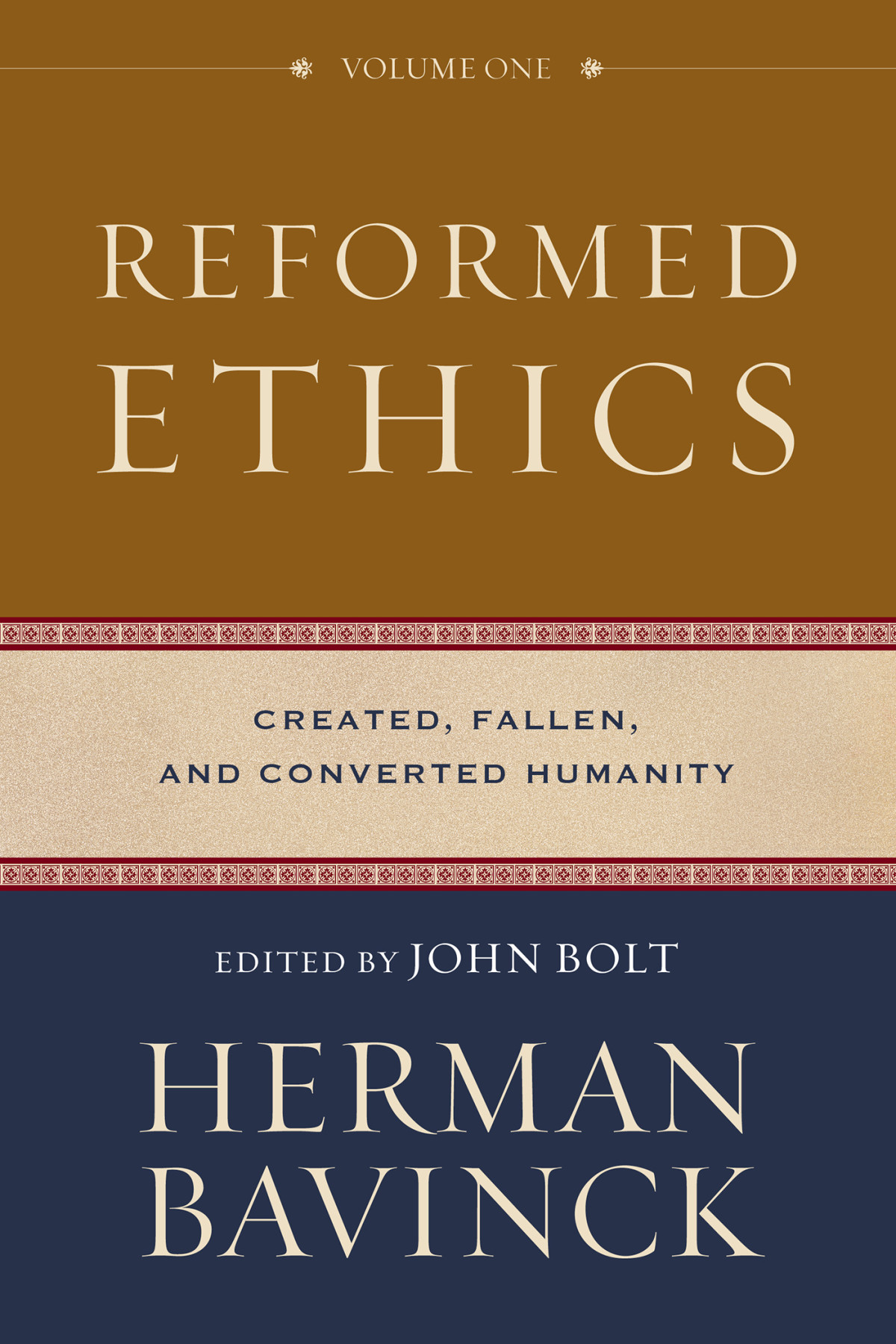 Reformed Ethics Volume 1 Bavinck Hermanbolt Johnjoustra Jessicakloosterman