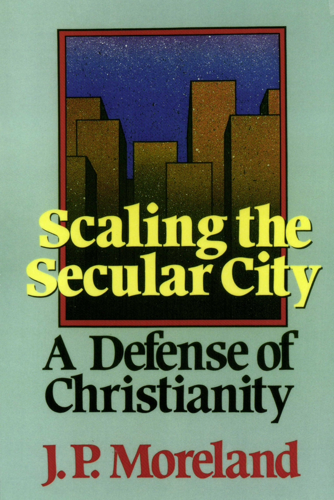 Scaling The Secular City Moreland J P
