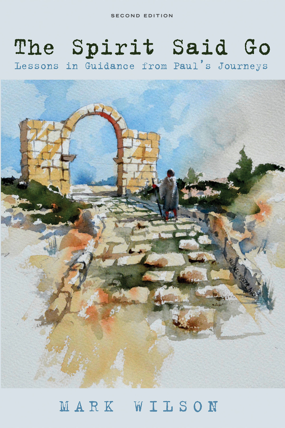 The Spirit Said Go Second Edition Mark Wilson