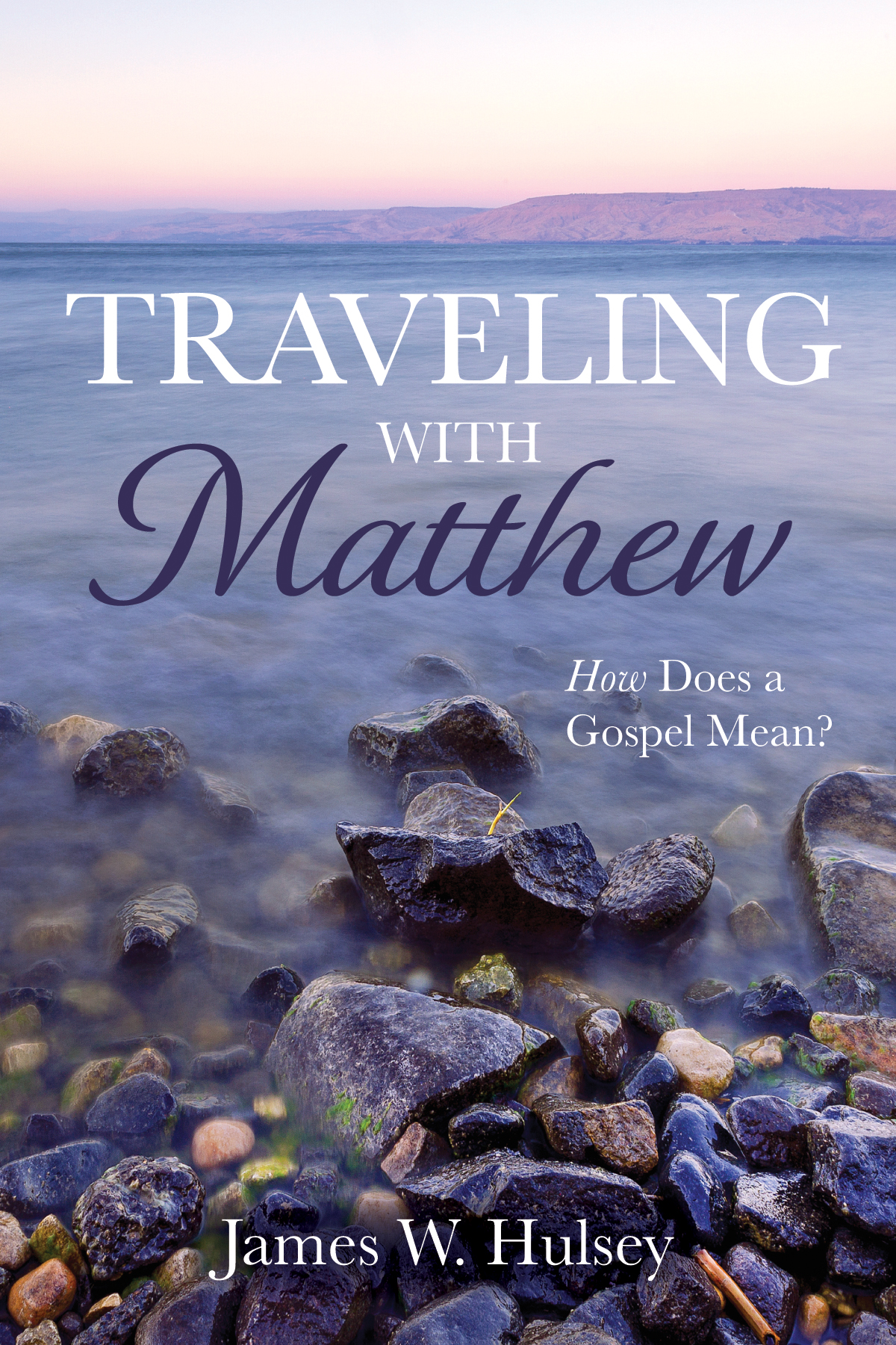Traveling With Matthew James W Hulsey