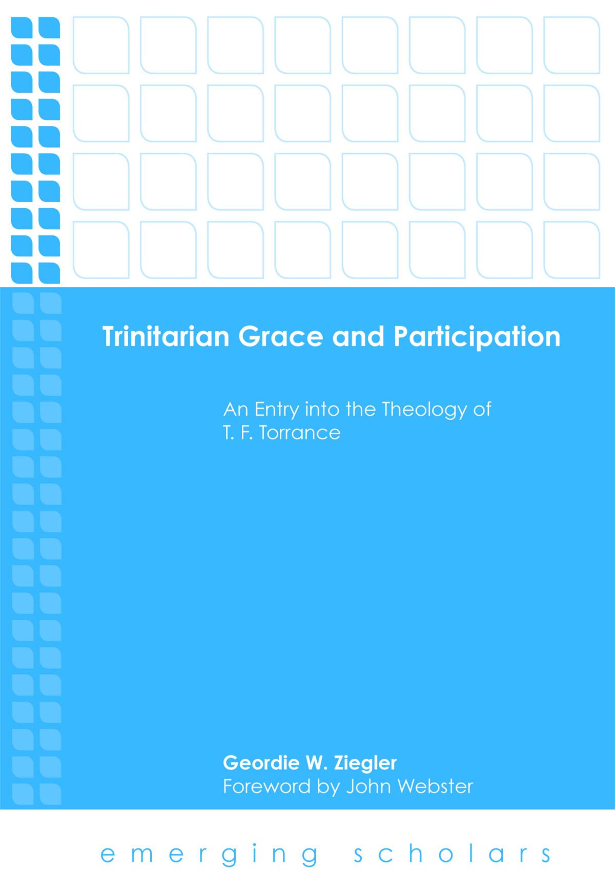 Trinitarian Grace And Participation Geordie W Ziegler