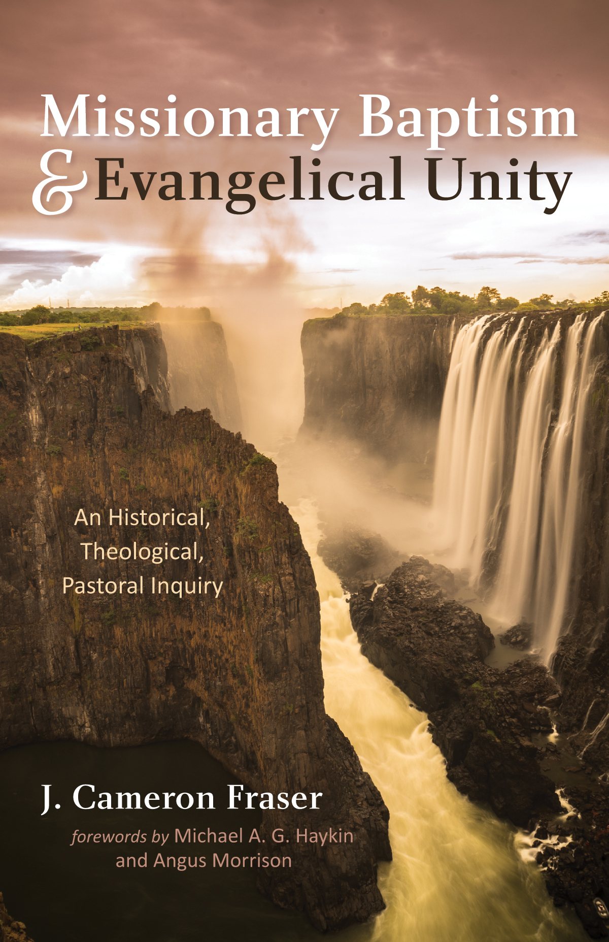 Missionary Baptism Evangelical Unity J Cameron Fraser