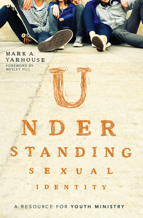 Understanding Sexual Identity Mark A Yarhouse