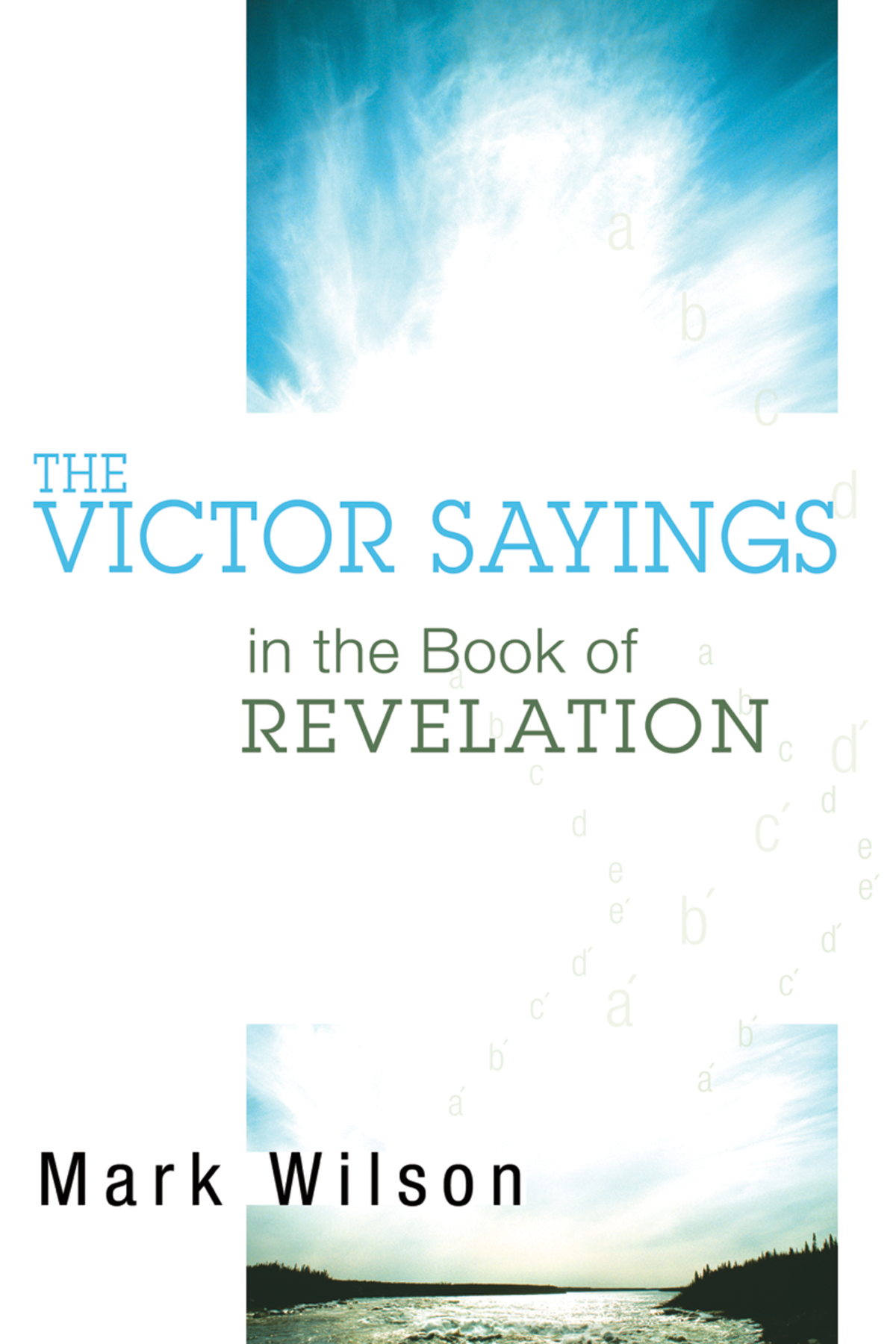 The Victor Sayings In The Book Of Revelation Mark Wilson
