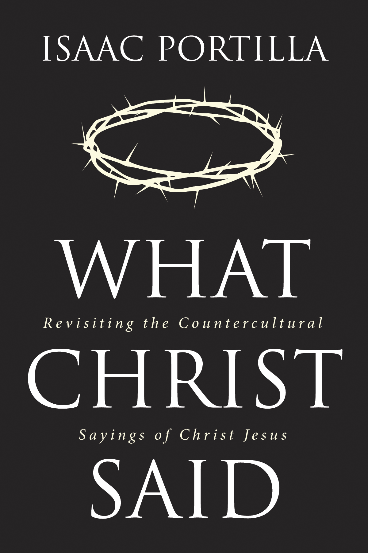 What Christ Said Isaac Portilla