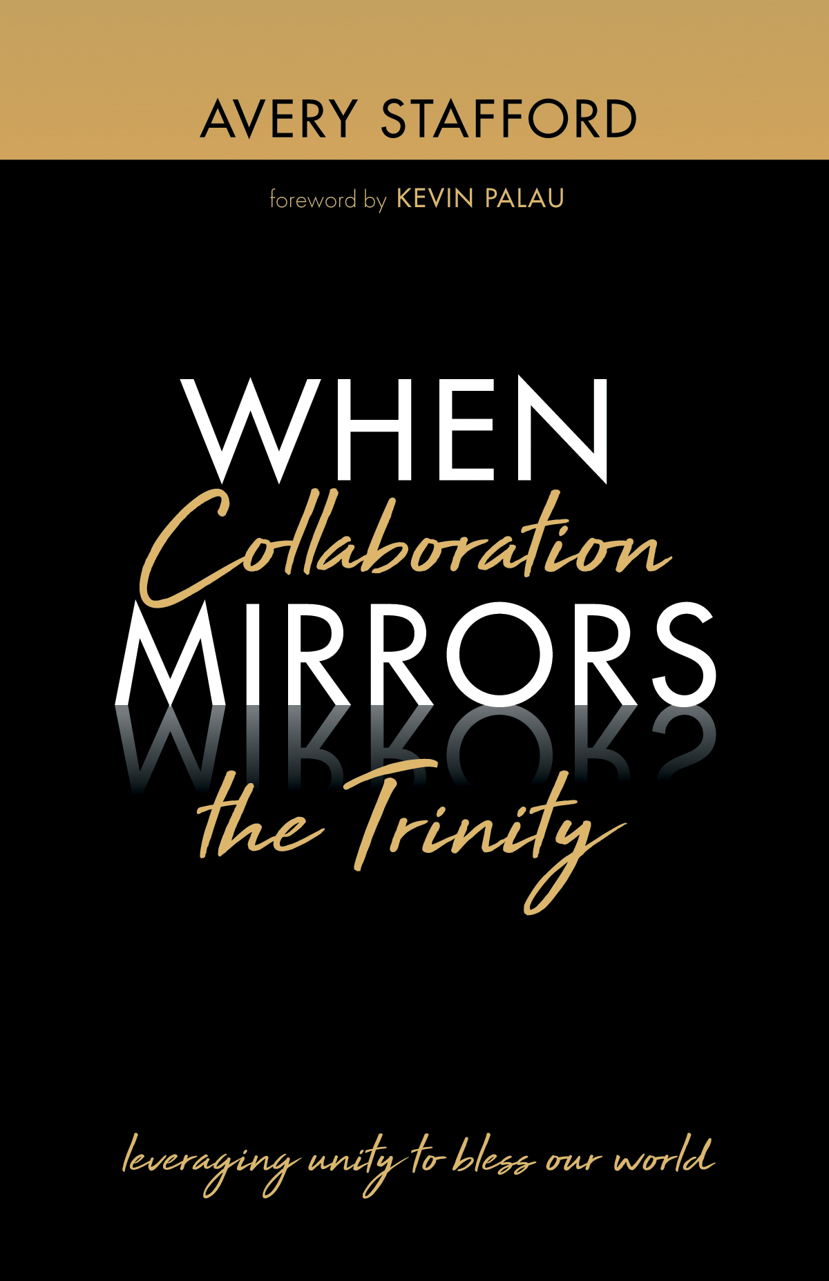 When Collaboration Mirrors The Trinity Avery Stafford