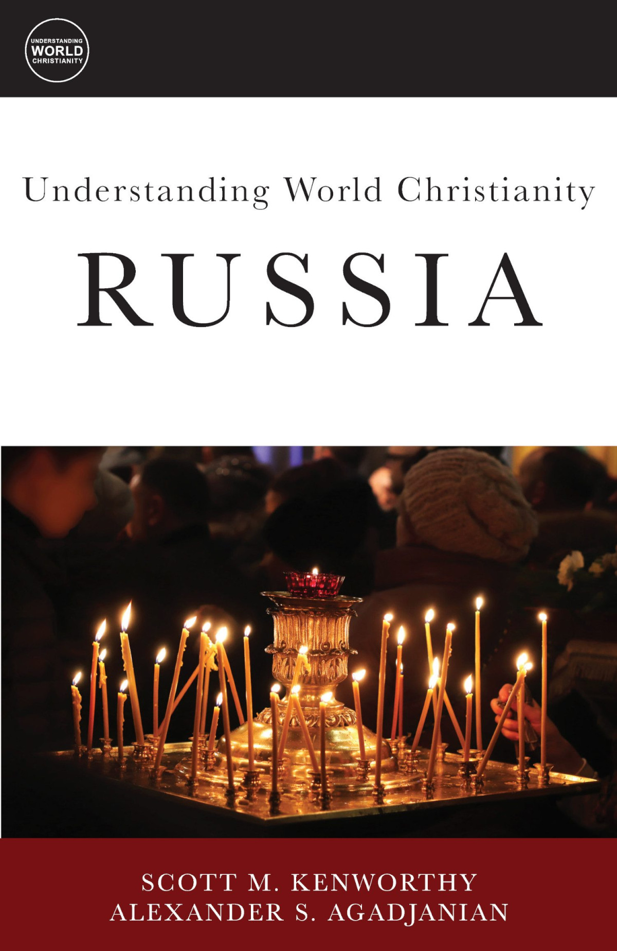 Understanding World Christianity Alexander S Agadjanianscott M Kenworthy