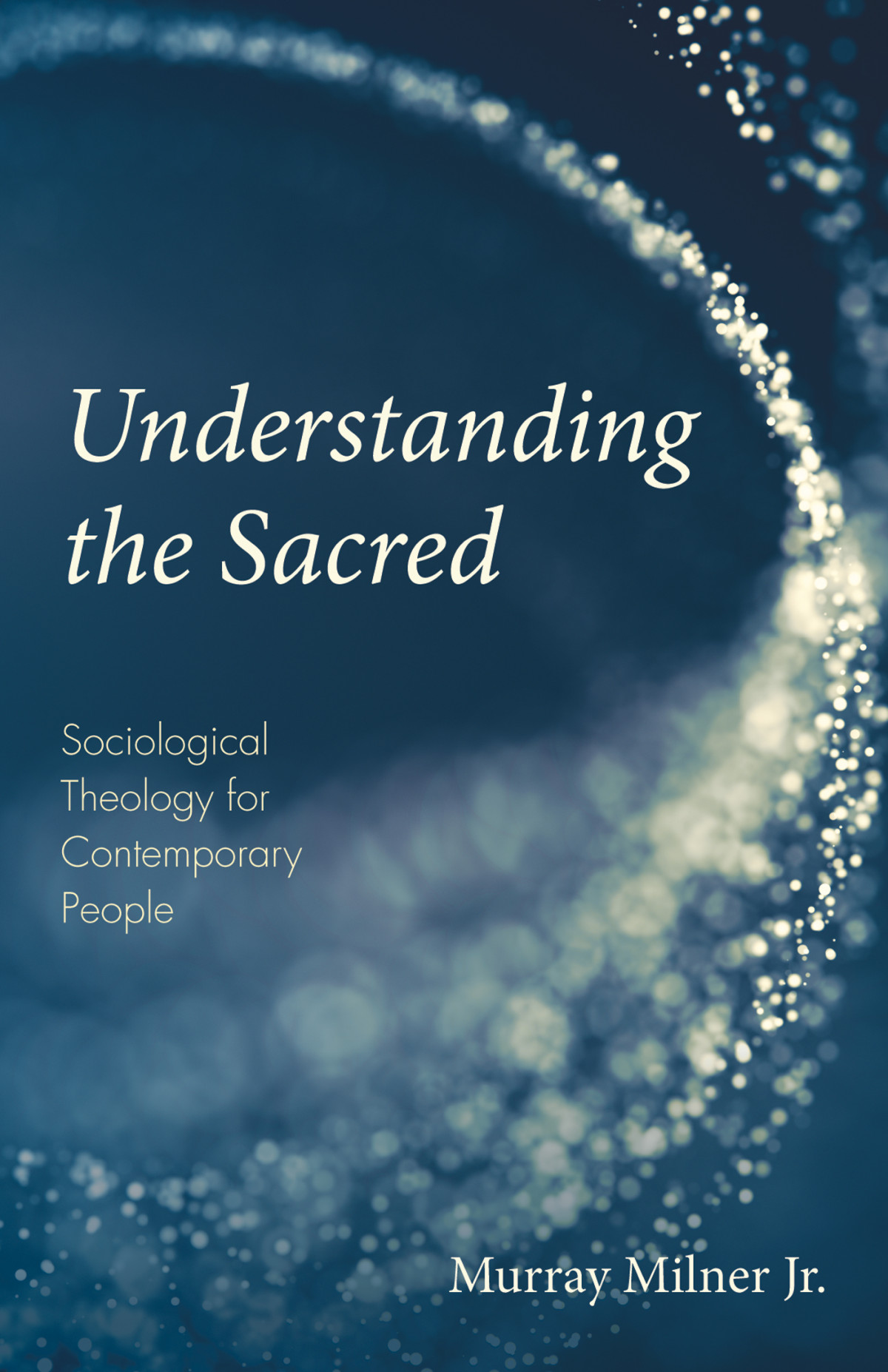 Understanding The Sacred Murray Milner Jr
