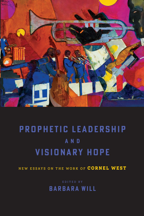 Prophetic Leadership And Visionary Hope 1st Edition Barbara Will