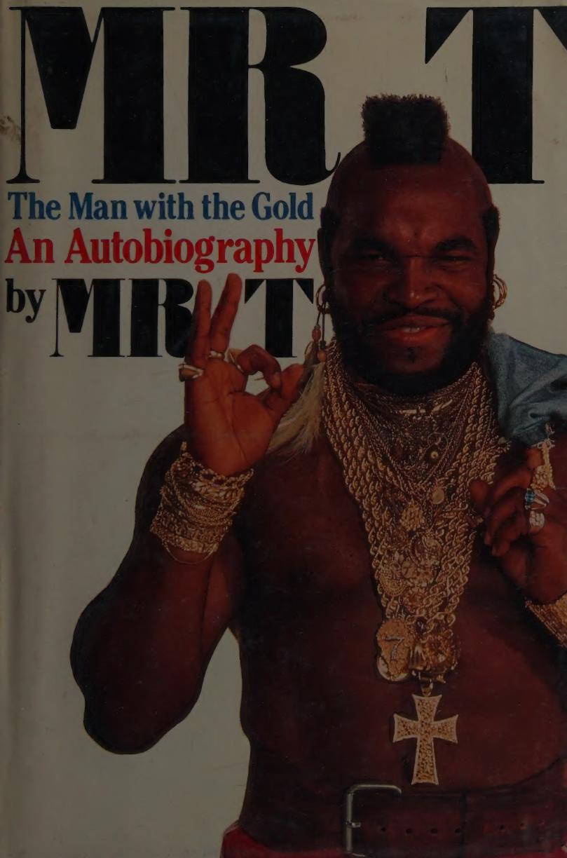 Mr T The Man With The Gold An Autobiography 1st Edition Mr T
