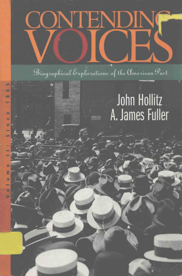 Contending Voices Biographical Explorations Of The American Past Volume Ii Since 1865 2003th Edition John Hollitz Ajames Fuller