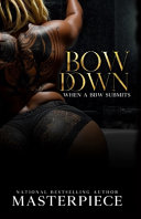 Bow Down Masterpiece
