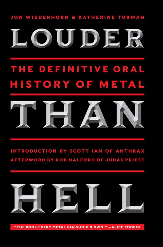 Louder Than Hell The Definitive Oral History Of Metal Jon Wiederhorn Katherine Turman