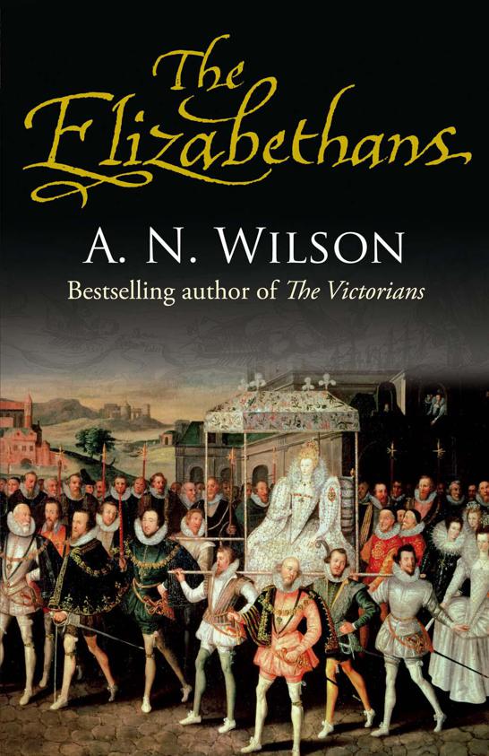 The Elizabethans An Wilson