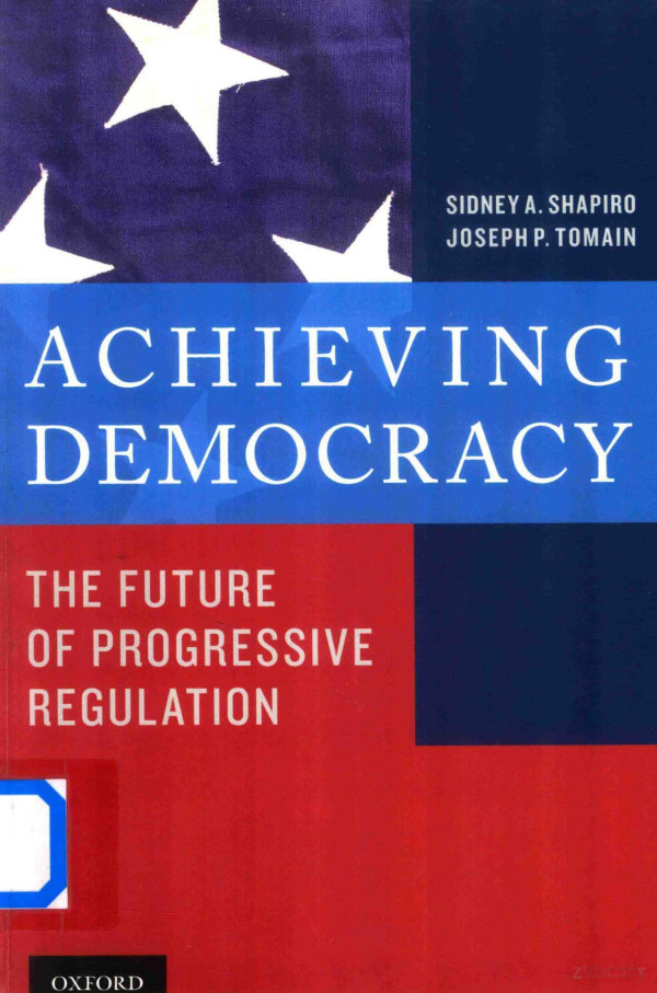 Achieving Democracy The Future Of Progressive Regulation 2014th Edition Sidney Ashapiro