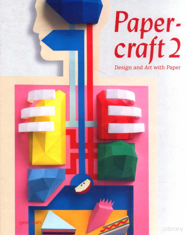 Papercraft 2 Design And Art With Paper 2011th Edition Edited By Robert Klanten And Birga Meyer