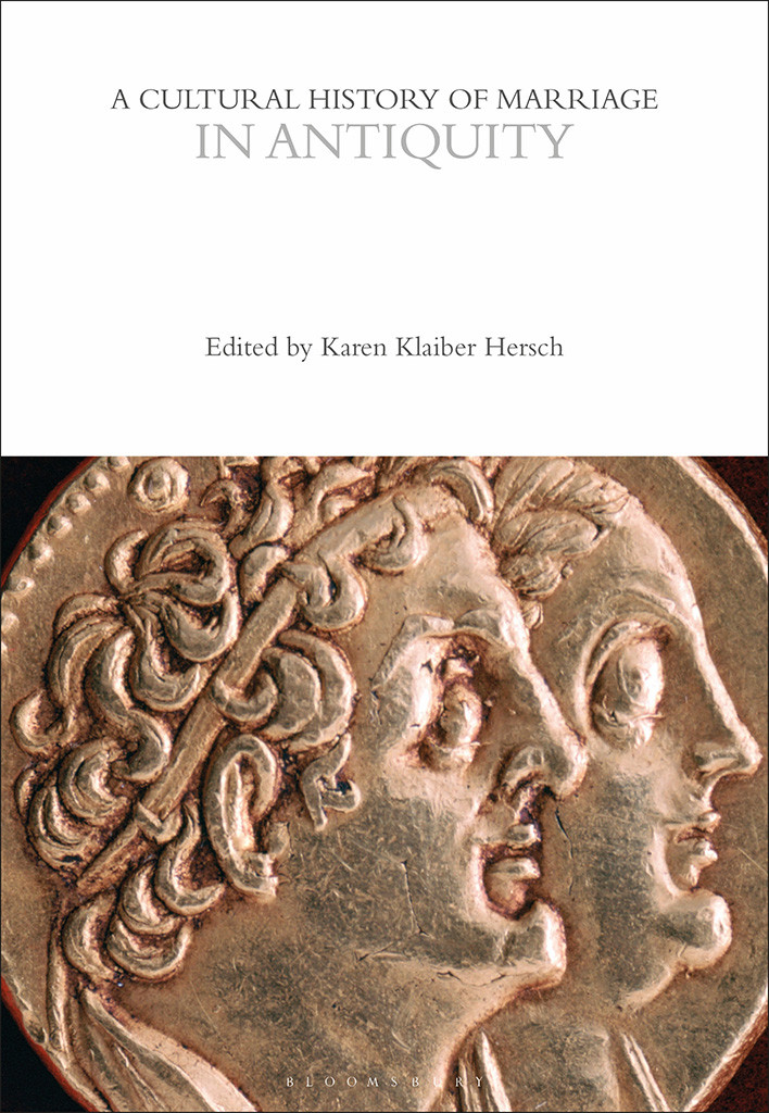 A Cultural History Of Marriage In Antiquity Karen Klaiber Hersch