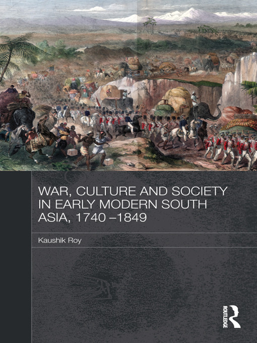 War Culture And Society In Early Modern South Asia 17401849 Roy