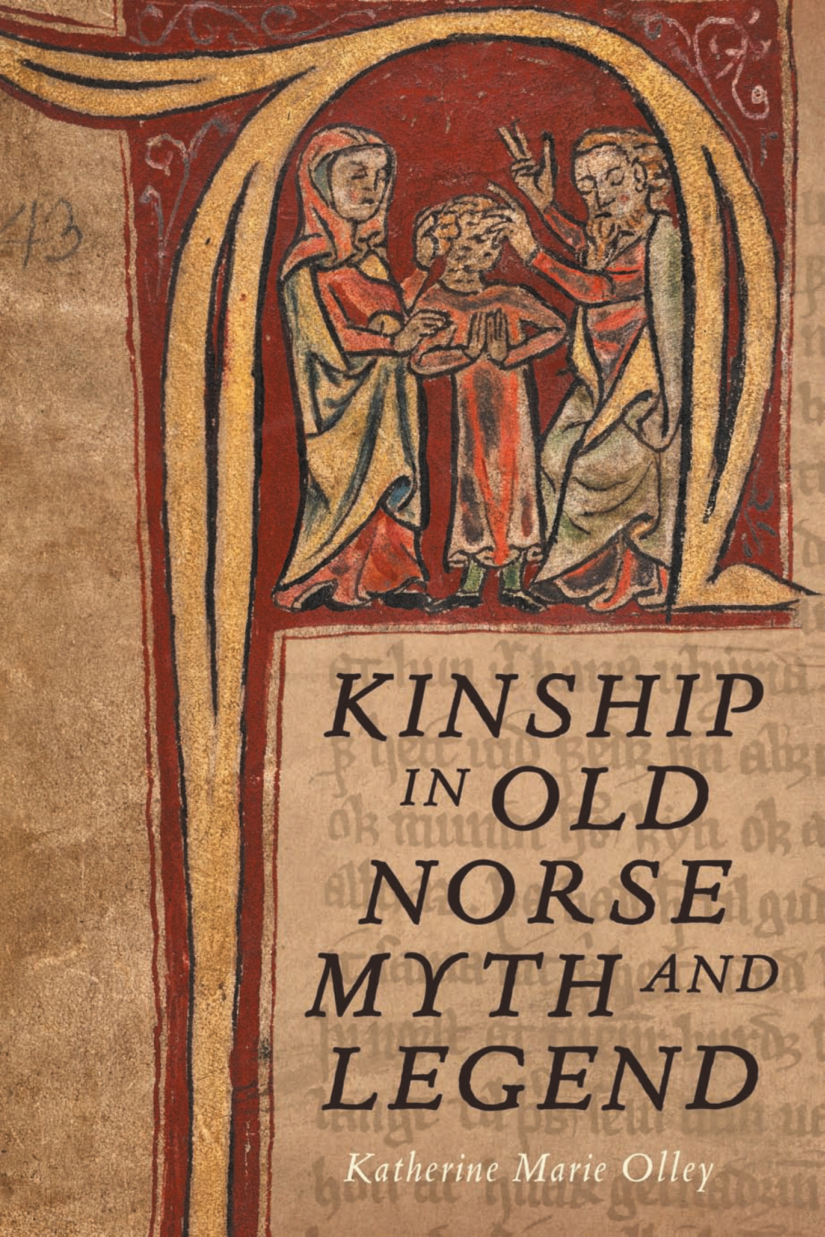 Kinship In Old Norse Myth And Legend Katherine Marie Olley