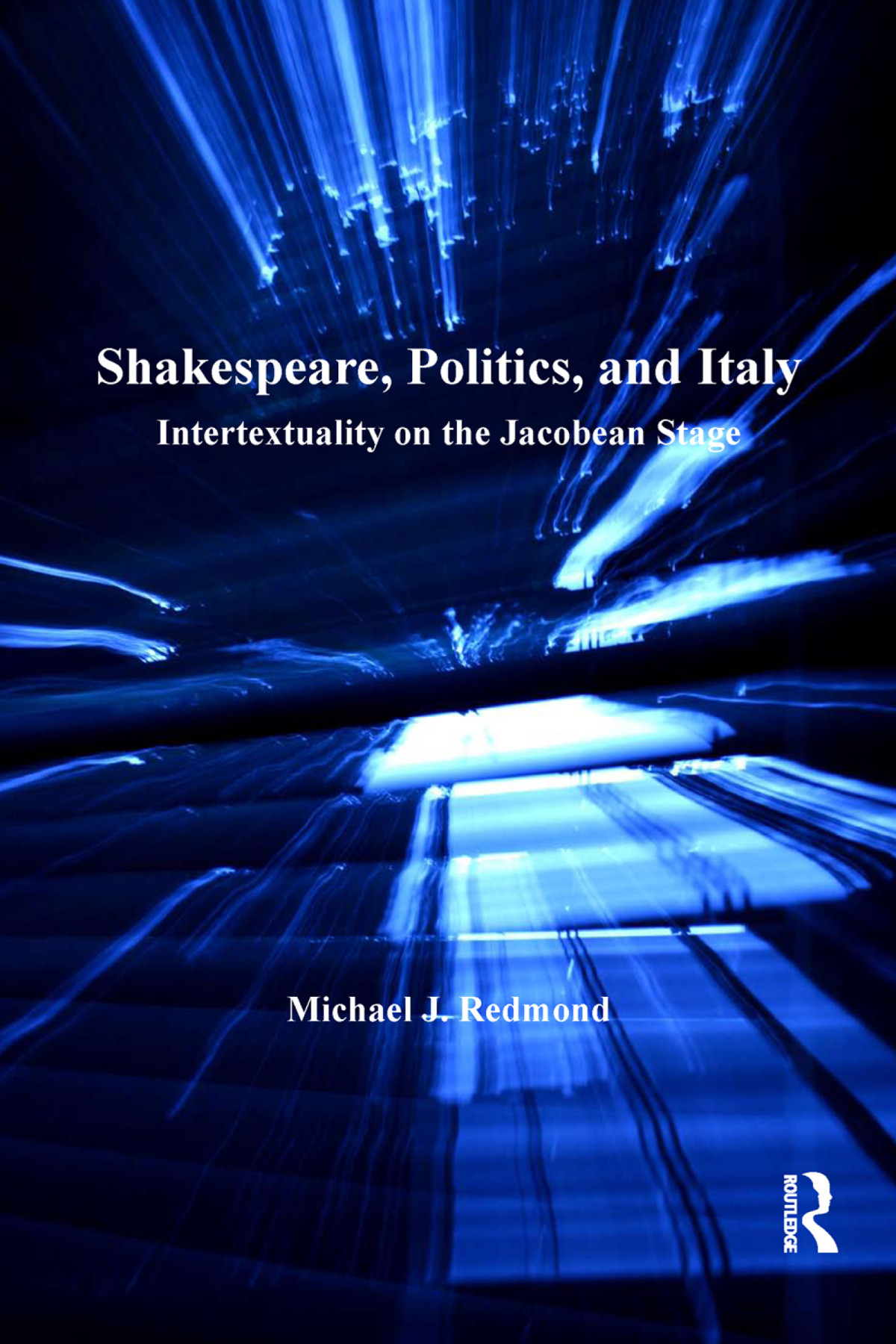 Shakespeare Politics And Italy Michael J Redmond