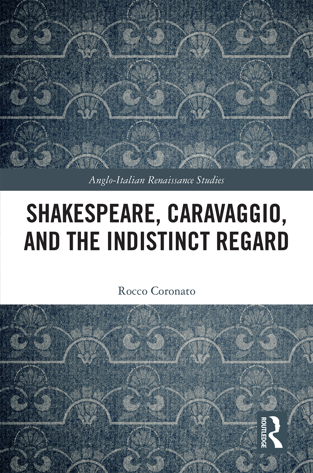 Shakespeare Caravaggio And The Indistinct Regard Rocco Coronato