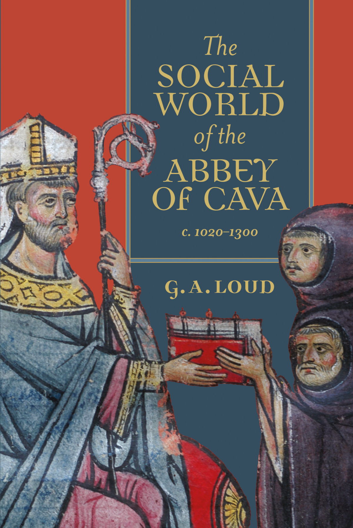 The Social World Of The Abbey Of Cava C 10201300 Graham Loud
