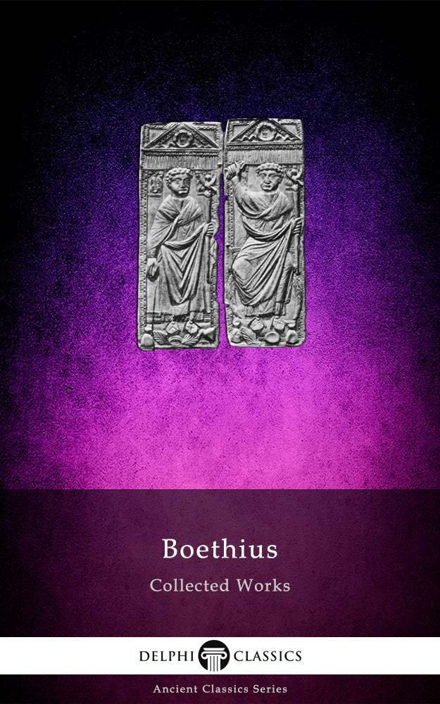 Collected Works Of Boethius Anicius Manlius Severinus Boethius