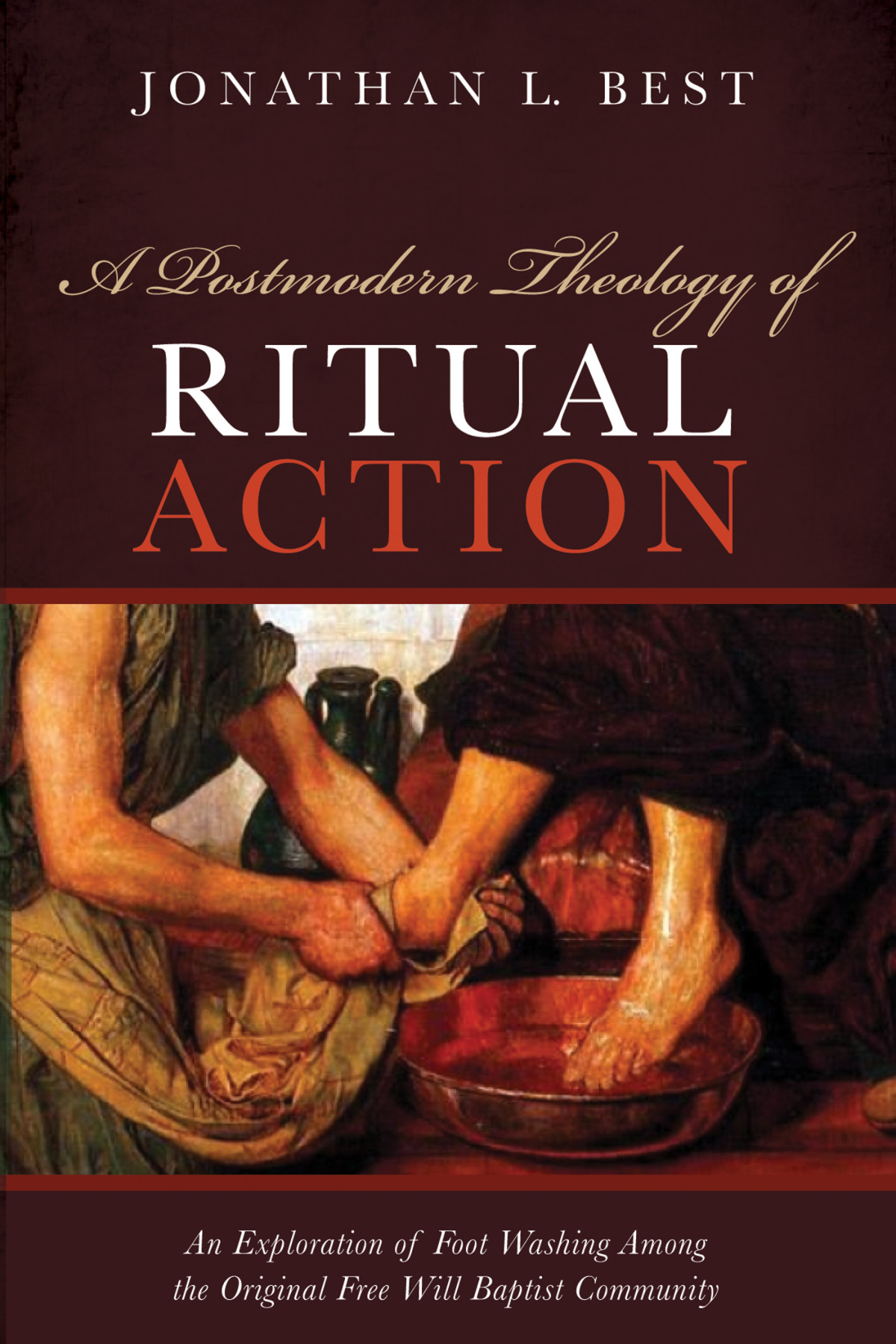 A Postmodern Theology Of Ritual Action Jonathan L Best